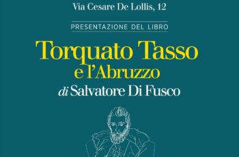 Torquato Tasso e l'Abruzzo alla De Luca di Chieti