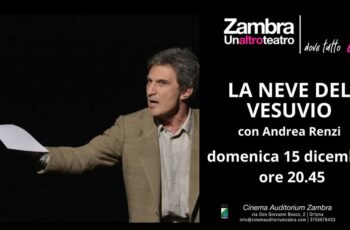 Dal romanzo di Raffaele La Capria, "La neve del Vesuvio" con Andrea Renzi all'Auditorium Zambra di Ortona